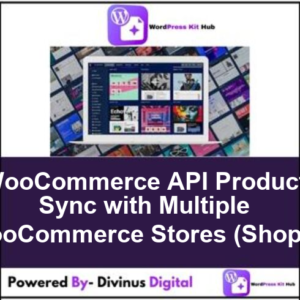 WooCommerce API Product Sync with Multiple WooCommerce Stores (Shops)